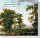 Landscape Design in Eighteenth-Century Ireland