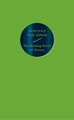 Gogh, Vincent Van. The Healing Power of Nature - Vincent van Gogh. Duckworth Books, 2022.