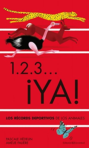 Hédelin, Pascale / Amélie Falière. 1. 2. 3-- ¡ya!. Editorial Juventud, S.A., 2017.