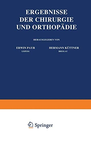 Küttner, Hermann / Erwin Payr. Ergebnisse der Chirurgie und Orthopädie - Neunter Band. Springer Berlin Heidelberg, 1916.