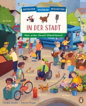 Grimm, Sandra. Entdecken, erzählen, beschützen - In der Stadt - Mein erstes Umwelt-Bildwörterbuch - Pappbilderbuch aus nachhaltigem Papier ab 2 Jahren. Penguin junior, 2024.