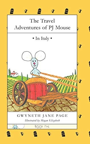 Page, Gwyneth Jane. The Travel Adventures of PJ Mouse - In Italy. Gwyneth Jane Page, 2018.