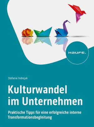 Indrejak, Stefanie. Kulturwandel im Unternehmen - Praktische Tipps für eine erfolgreiche interne Transformationsbegleitung. Haufe Lexware GmbH, 2024.