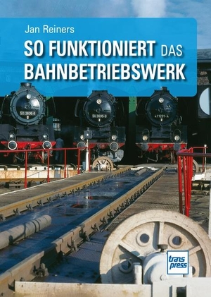 Reiners, Jan. So funktioniert das Bahnbetriebswerk. Motorbuch Verlag, 2024.