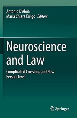 Errigo, Maria Chiara / Antonio D¿Aloia (Hrsg.). Neuroscience and Law - Complicated Crossings and New Perspectives. Springer International Publishing, 2021.