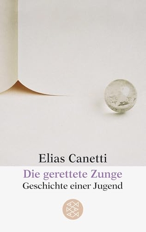Canetti, Elias. Die gerettete Zunge - Geschichte einer Jugend. FISCHER Taschenbuch, 2010.
