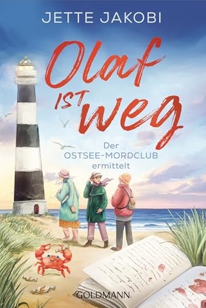 Jakobi, Jette. Olaf ist weg - Der Ostsee-Mordclub ermittelt. Goldmann TB, 2025.