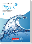 Natur und Technik - Physik 3. Schülerbuch mit Online-Angebot. Differenzierende Ausgabe Gesamtschule Nordrhein-Westfalen