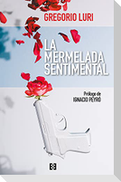 La mermelada sentimental : cinco años de artículos en The Objective