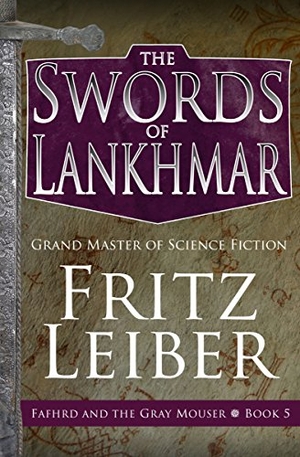 Leiber, Fritz. The Swords of Lankhmar. Open Road Integrated Media, Inc., 2021.