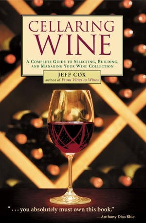 Cox, Jeff. Cellaring Wine - Managing Your Wine Collection...to Perfection. STOREY PUB, 2003.