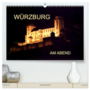 Jäger, Anette/Thomas. Würzburg am Abend (hochwertiger Premium Wandkalender 2024 DIN A2 quer), Kunstdruck in Hochglanz - Farbige Bilder vom abendlichen Würzburg. Calvendo Verlag, 2023.