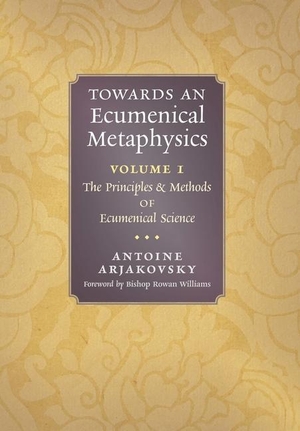 Arjakovsky, Antoine. Towards an Ecumenical Metaphysics, Volume 1 - The Principles and Methods of Ecumenical Science. Angelico Press, 2022.