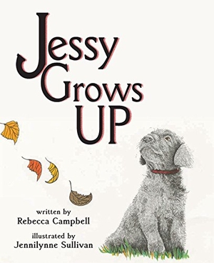 Campbell, Rebecca. Jessy Grows Up. Mascot Books, 2016.