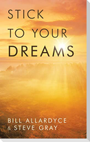 Stick to your Dreams