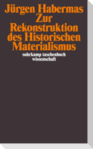 Zur Rekonstruktion des Historischen Materialismus