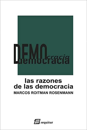 Roitman, Marcos. Las razones de la democracia. Ediciones Sequitur, 1998.