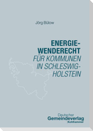 Energiewenderecht für Kommunen und Eigentümer in Schleswig-Holstein