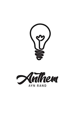 Rand, Ayn. Anthem. Texas Public Domain, 2020.