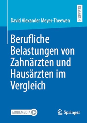 Meyer-Theewen, David Alexander. Berufliche Belastungen von Zahnärzten und Hausärzten im Vergleich. Springer, 2024.