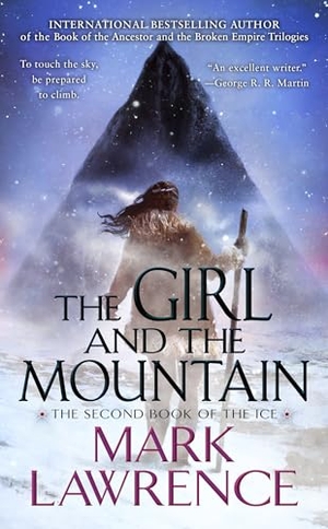 Lawrence, Mark. The Girl and the Mountain. Penguin Publishing Group, 2022.