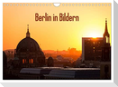 Berlin in Bildern (Wandkalender 2024 DIN A4 quer), CALVENDO Monatskalender