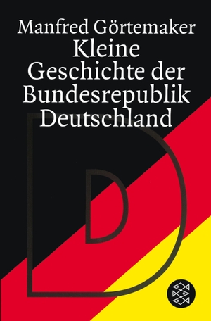 Görtemaker, Manfred. Kleine Geschichte der Bundesrepublik Deutschland. FISCHER Taschenbuch, 2012.