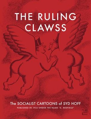 Hoff, Syd. The Ruling Clawss - The Socialist Cartoons of Syd Hoff. Random House LLC US, 2023.