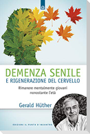 Demenza senile e rigenerazione del cervello. Rimanere mentalmente giovani nonostante l'età