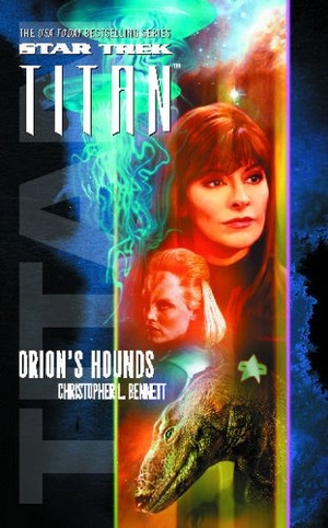 Bennett, Christopher L.. Star Trek - Titan #3: Orion's Hounds. Pocket Books/Star Trek, 2012.