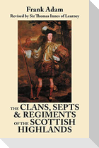Clans, Septs, and Regiments of the Scottish Highlands. Eighth Edition