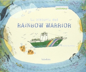 Martínez, Rocío. La historia del Rainbow Warrior. Kalandraka Ediciones Andalucía, S.L., 2008.