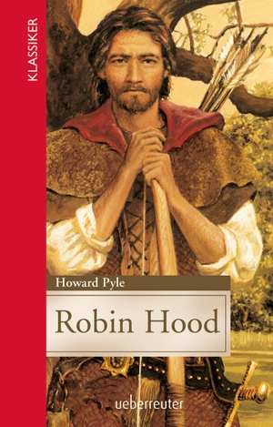 Pyle, Howard. Robin Hood. Ueberreuter Verlag, 2016.