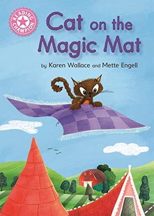 Wallace, Karen. Reading Champion: Cat on the Magic Mat - Pink 1B. Hachette Children's Group, 2019.