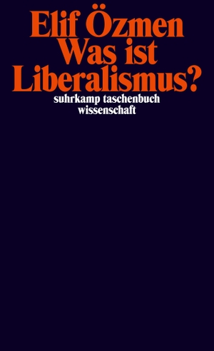 Özmen, Elif. Was ist Liberalismus?. Suhrkamp Verlag AG, 2023.