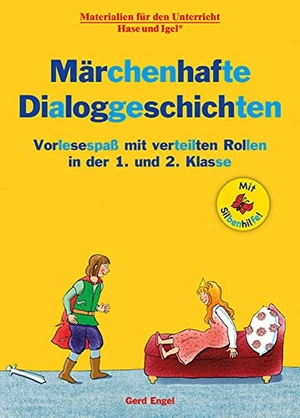 Engel, Gerd. Märchenhafte Dialoggeschichten / Silbenhilfe - Vorlesespaß mit verteilten Rollen in der 1. und 2. Klasse. Hase und Igel Verlag GmbH, 2022.