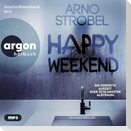 Happy Weekend - Die perfekte Auszeit. Euer schlimmster Albtraum.