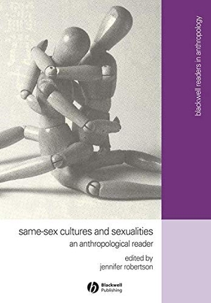 Robertson. Same-Sex Cultures and Sexualities - An Anthropological Reader. John Wiley & Sons, 2004.