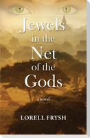 Jewels in the Net of the Gods