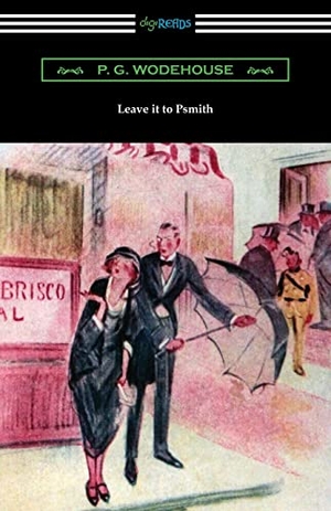 Wodehouse, P. G.. Leave it to Psmith. Neeland Media, 2020.