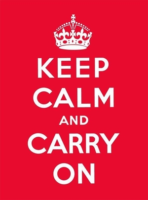 Keep Calm and Carry On - Good Advice for Hard Times. Random House UK Ltd, 2023.