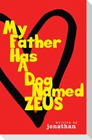 My Father Has A Dog Named Zeus
