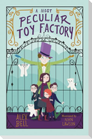 A Most Peculiar Toy Factory