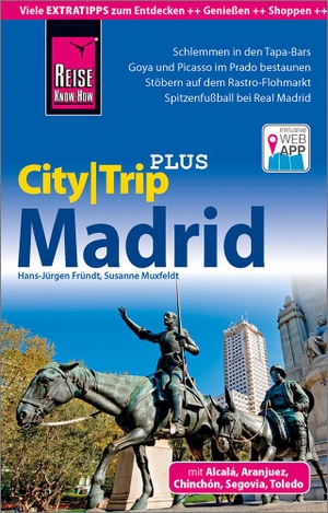 Fründt, Hans-Jürgen / Susanne Muxfeldt. Reise Know-How Reiseführer Madrid (CityTrip PLUS) - mit Stadtplan und kostenloser Web-App. Reise Know-How Rump GmbH, 2018.