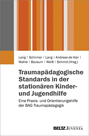Lang, Birgit / Claudia Schirmer et al (Hrsg.). Traumapädagogische Standards in der stationären Kinder- und Jugendhilfe - Eine Praxis- und Orientierungshilfe der BAG Traumapädagogik. Juventa Verlag GmbH, 2013.