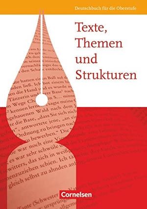 Brenner, Gerd / Cornelissen, Hans-Joachim et al. Texte, Themen und Strukturen. Schülerbuch. Allgemeine Ausgabe. Cornelsen Verlag GmbH, 2009.