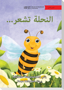 The Bee is Feeling... - ...&#1575;&#1604;&#1606;&#1581;&#1604;&#1577; &#1578;&#1588;&#1593;&#1585;