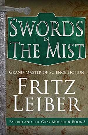 Leiber, Fritz. Swords in the Mist. Open Road Integrated Media, Inc., 2014.