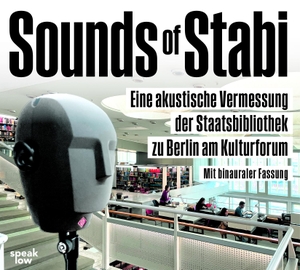 Sounds of Stabi - Eine akustische Vermessung der Staatsbibliothek zu Berlin am Kulturforum. speak low, 2024.
