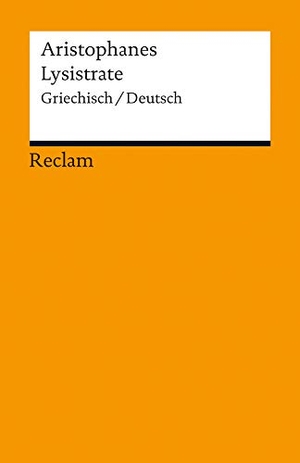 Aristophanes. Lysistrate - Griechisch/Deutsch. Reclam Philipp Jun., 2012.